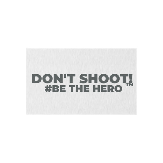 DON'T SHOOT! #BE THE HERO™ OUTDOOR RUG WORLDWIDE SHIPPING