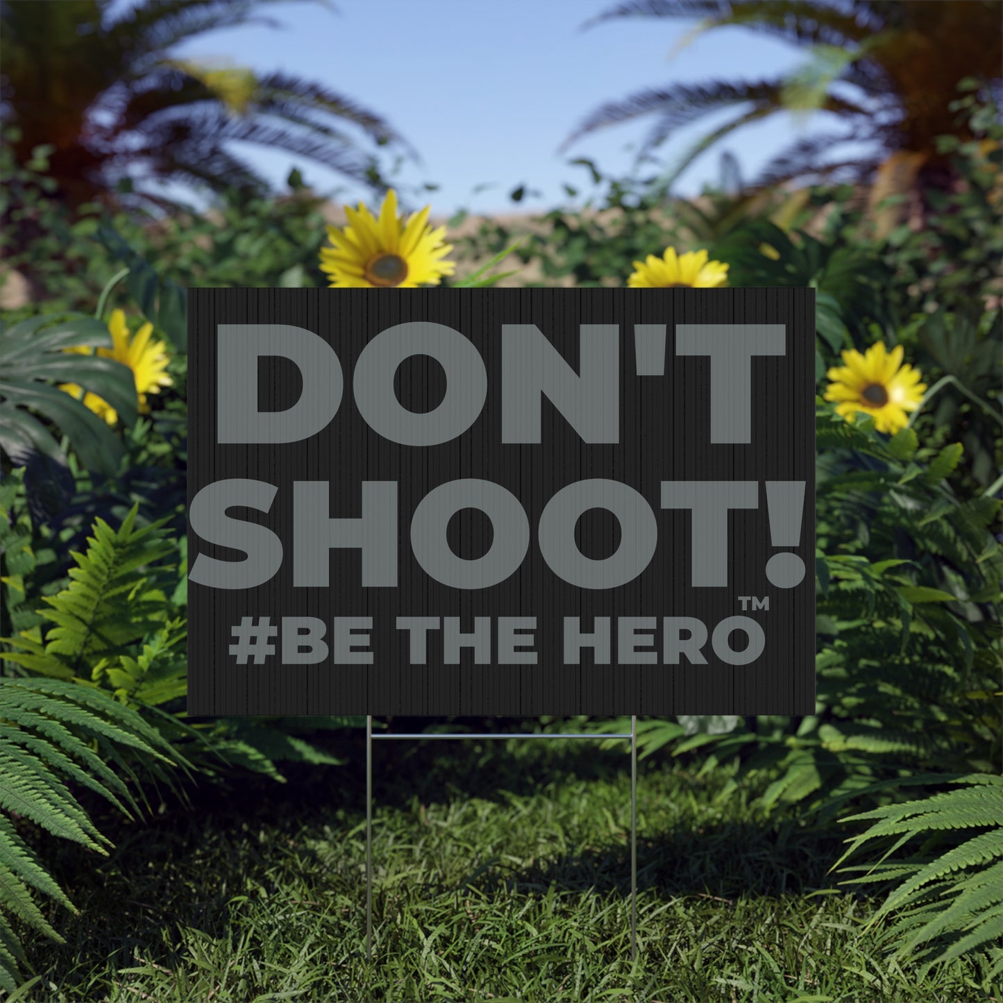 DON'T SHOOT! #BE THE HERO™ LAWN SIGN WORLDWIDE SHIPPING