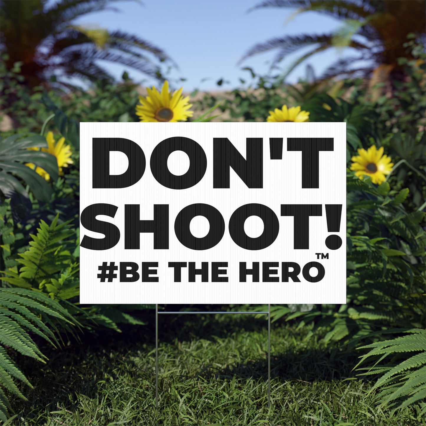 DON'T SHOOT! #BE THE HERO™ LAWN SIGN WORLDWIDE SHIPPING