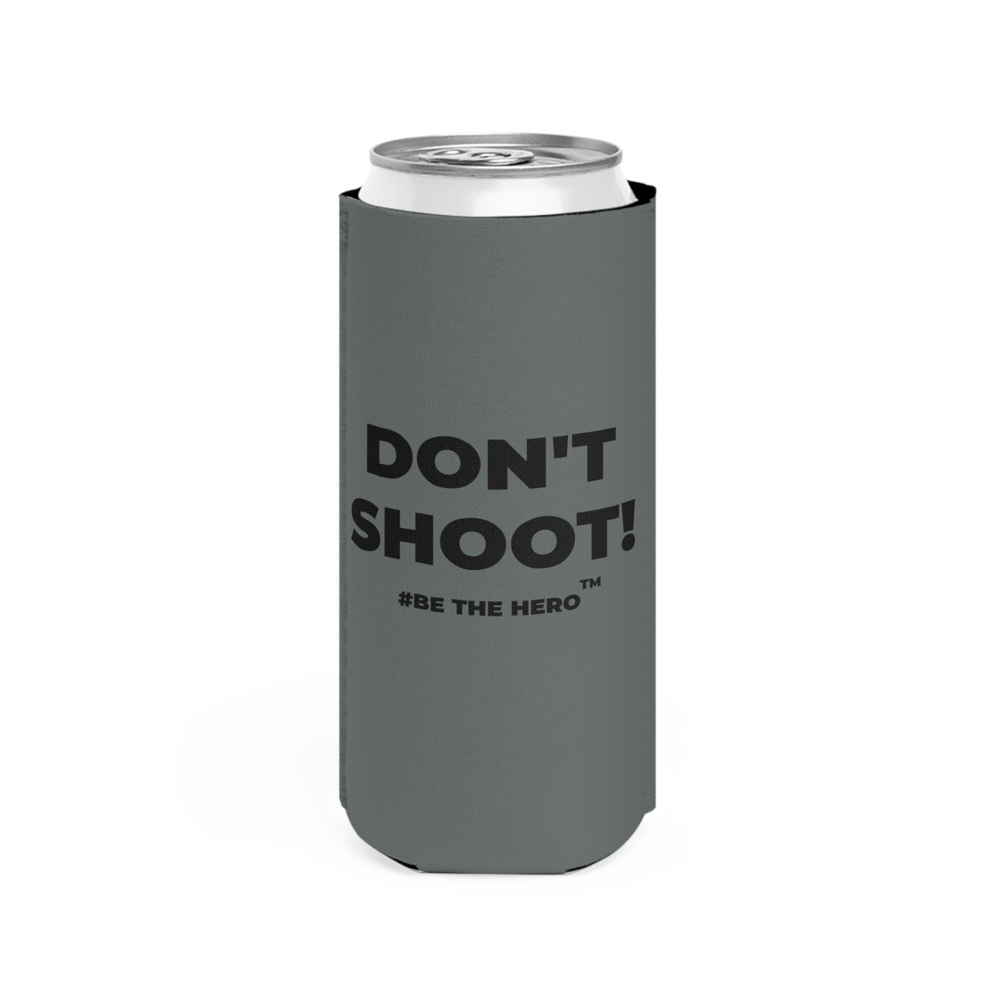 DON'T SHOOT! #BE THE HERO™ SLIM COOLER WORLDWIDE SHIPPING