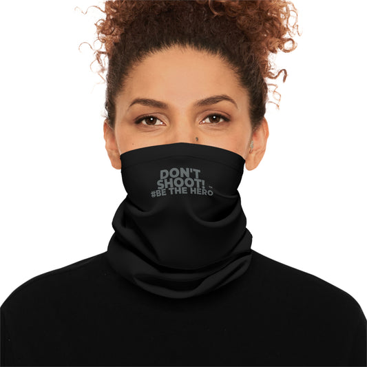 DON'T SHOOT! #BE THE HERO™ NECK GAITER WORLDWIDE SHIPPING
