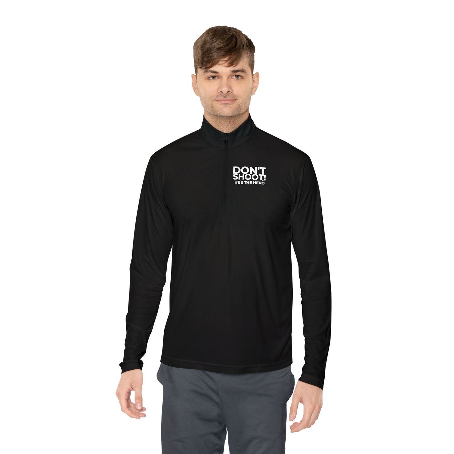 DON'T SHOOT! #BE THE HERO™ QTR-ZIP PULLOVER WORLDWIDE