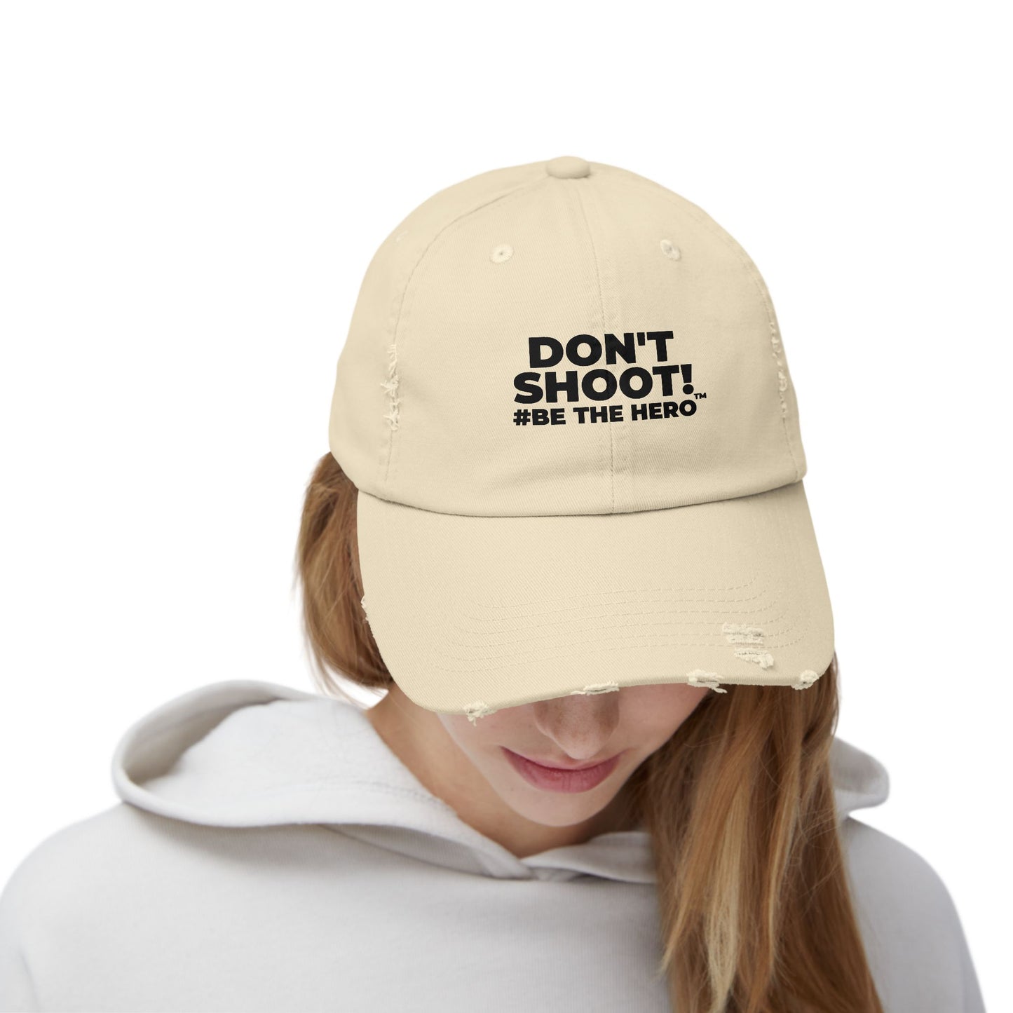 DON'T SHOOT! #BE THE HERO™ DISTRESSED UNISEX CAP WORLDWIDE