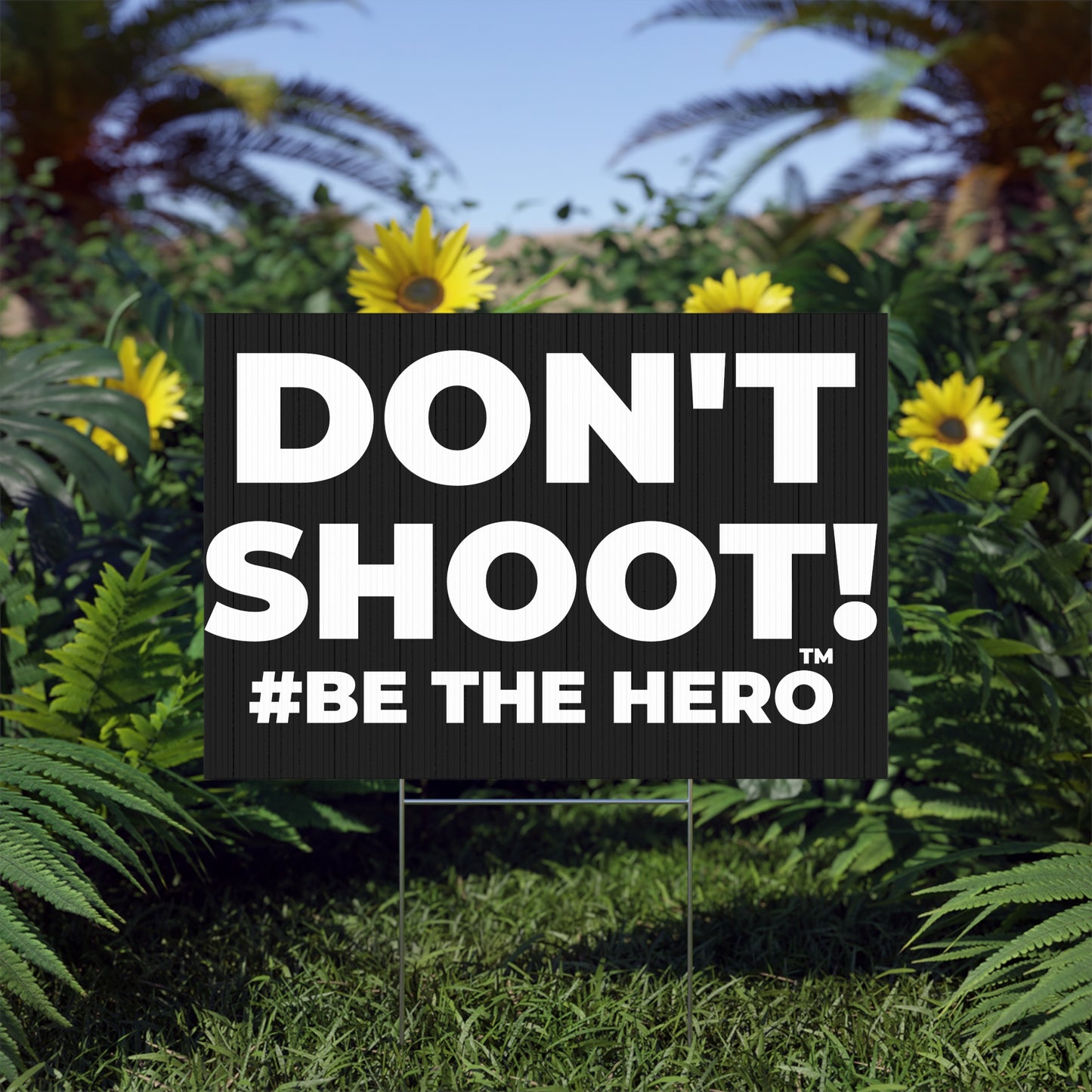 DON'T SHOOT! #BE THE HERO™ LAWN SIGN WORLDWIDE SHIPPING