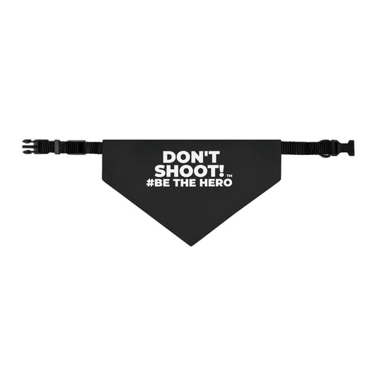 DON'T SHOOT! #BE THE HERO™ PET BANDANA WORLDWIDE SHIPPING