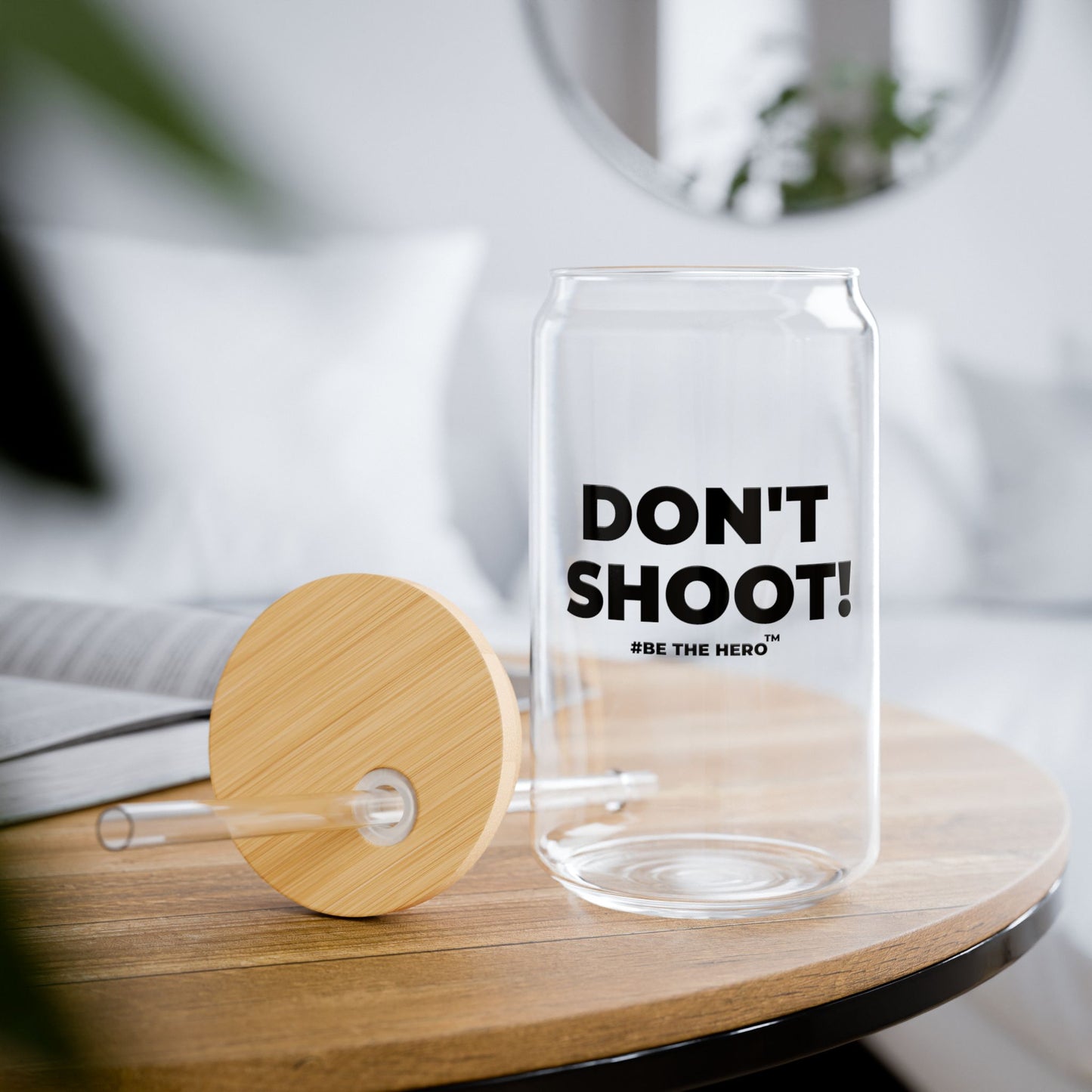 DON'T SHOOT! #BE THE HERO™ SIPPER GLASS WORLDWIDE