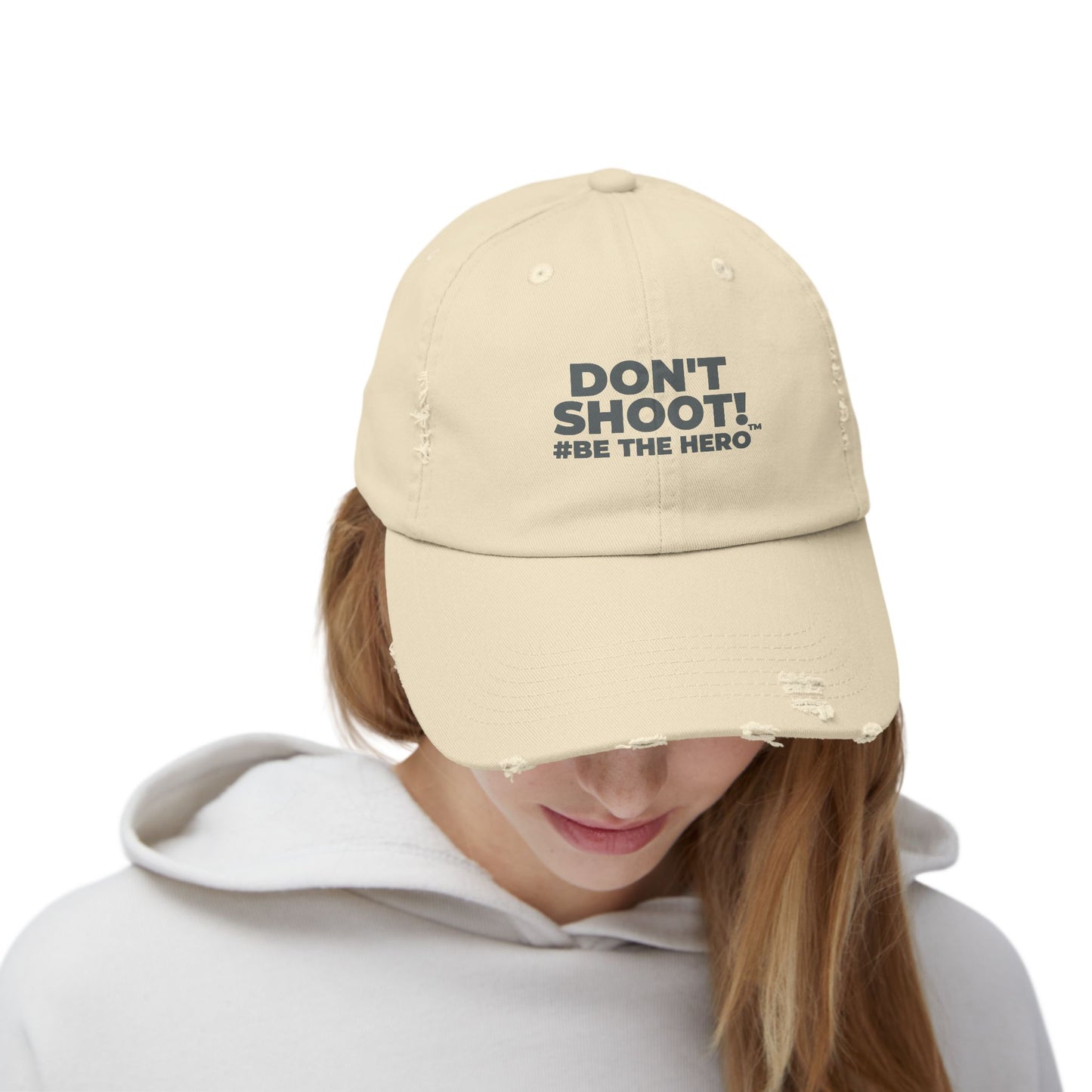 DON'T SHOOT! #BE THE HERO™ DISTRESSED UNISEX CAP WORLDWIDE