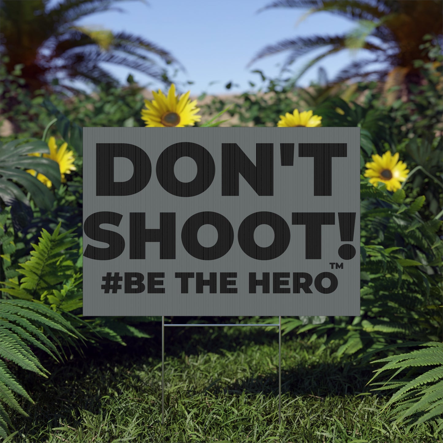 DON'T SHOOT! #BE THE HERO™ LAWN SIGN WORLDWIDE SHIPPING