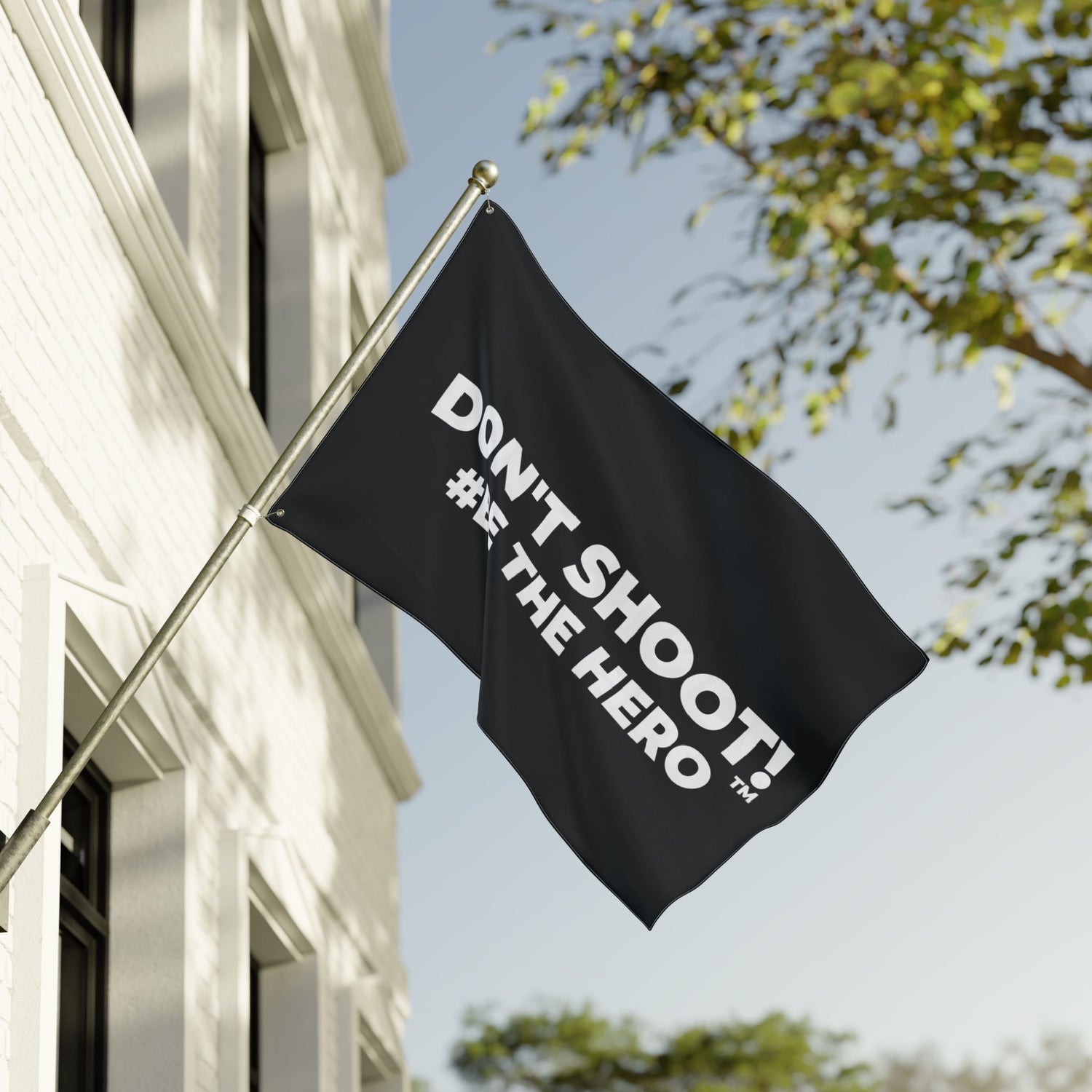 DON'T SHOOT! #BE THE HERO™ Flags