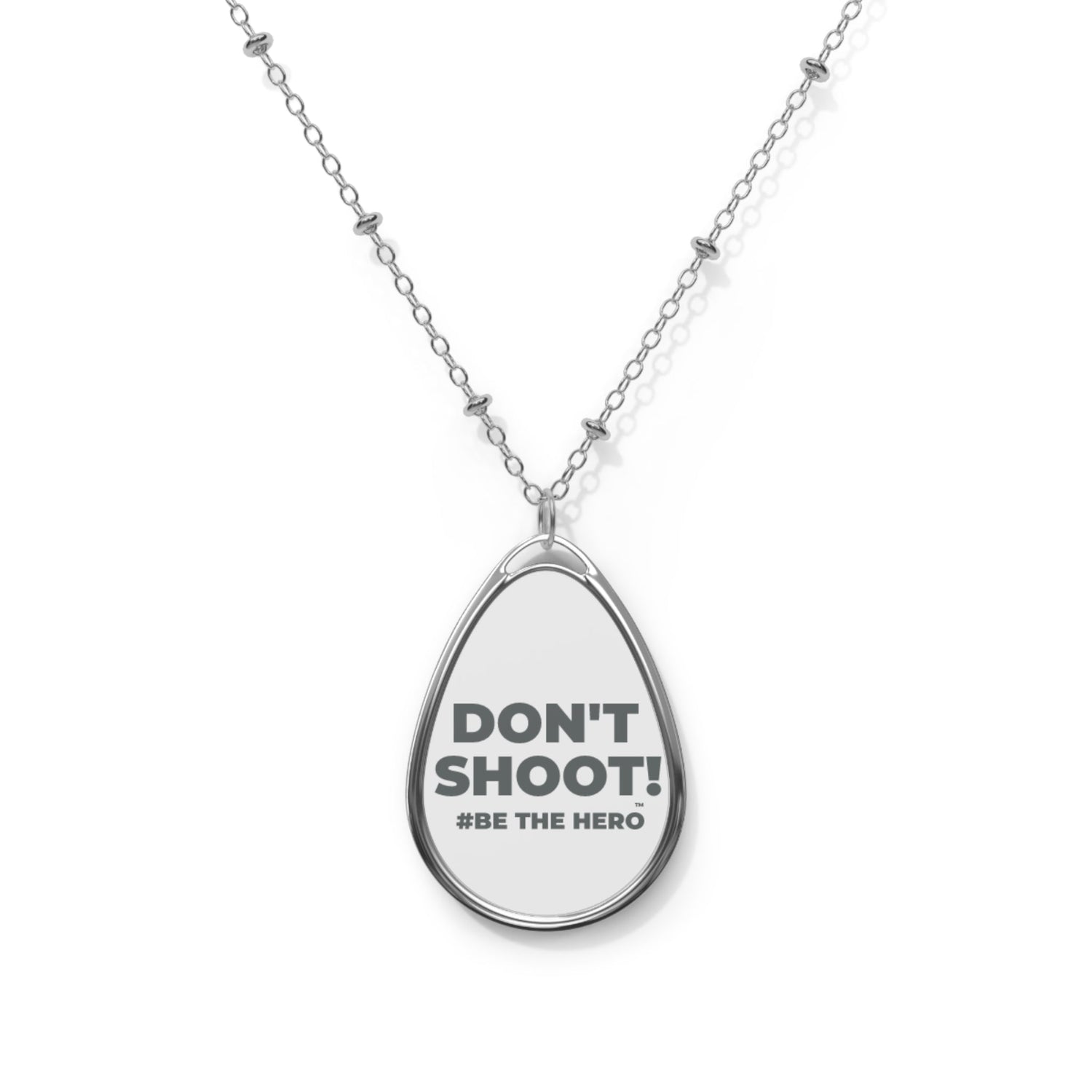 DON'T SHOOT! #BE THE HERO™ Necklace