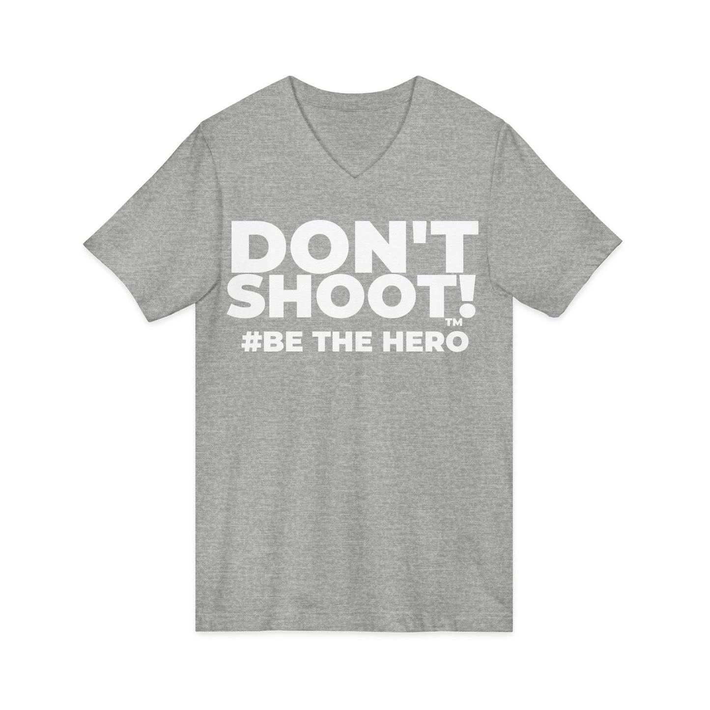 DON'T SHOOT! #BE THE HERO™ V-NECK TEE WORLDWIDE SHIPPING