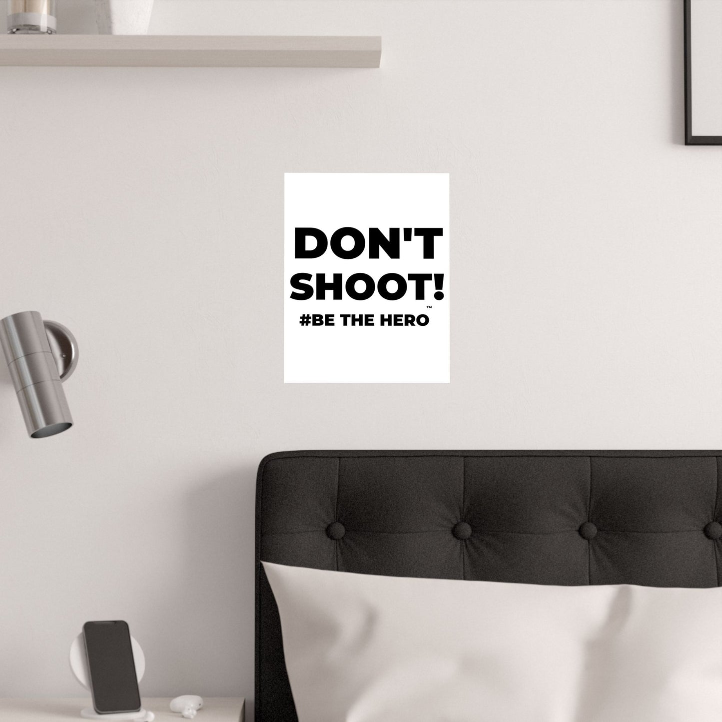 DON'T SHOOT! #BE THE HERO™ SATIN POSTER WORLDWIDE