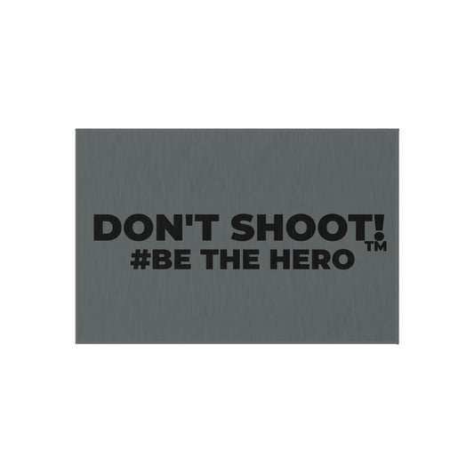 DON'T SHOOT! #BE THE HERO™ OUTDOOR RUG WORLDWIDE SHIPPING