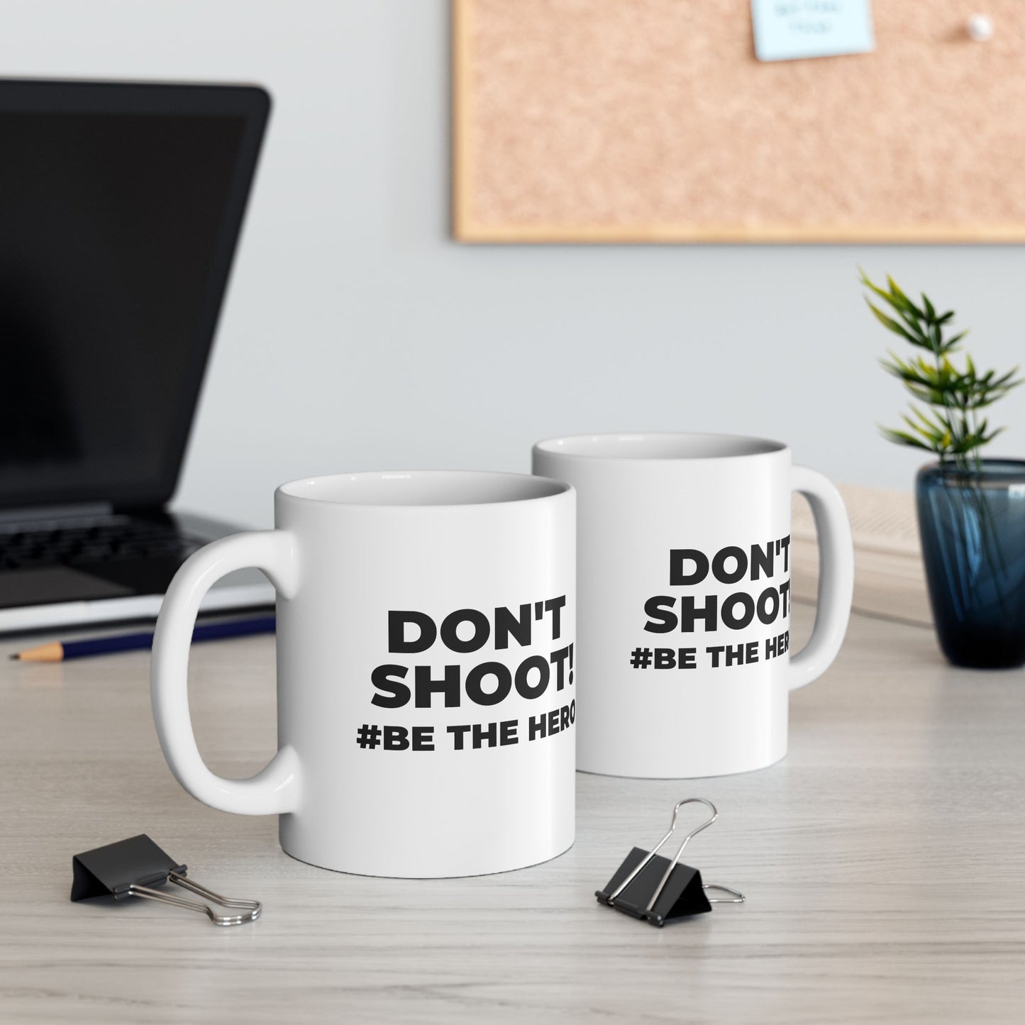 DON'T SHOOT! #BE THE HERO™ BLACK MUG WORLDWIDE