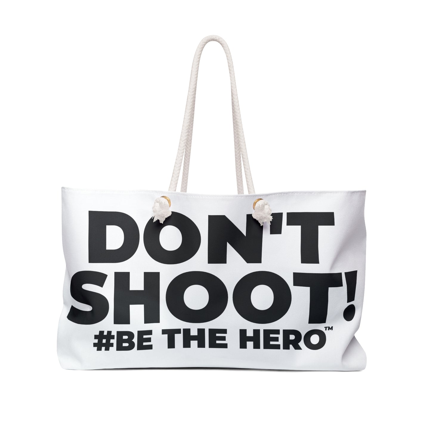 DON'T SHOOT! #BE THE HERO™ WEEKENDER BAG WORLDWIDE