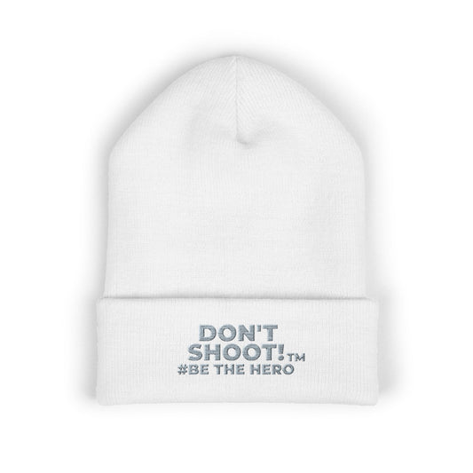 DON'T SHOOT! #BE THE HERO™ CUFFED BEANIE WORLDWIDE SHIPPING