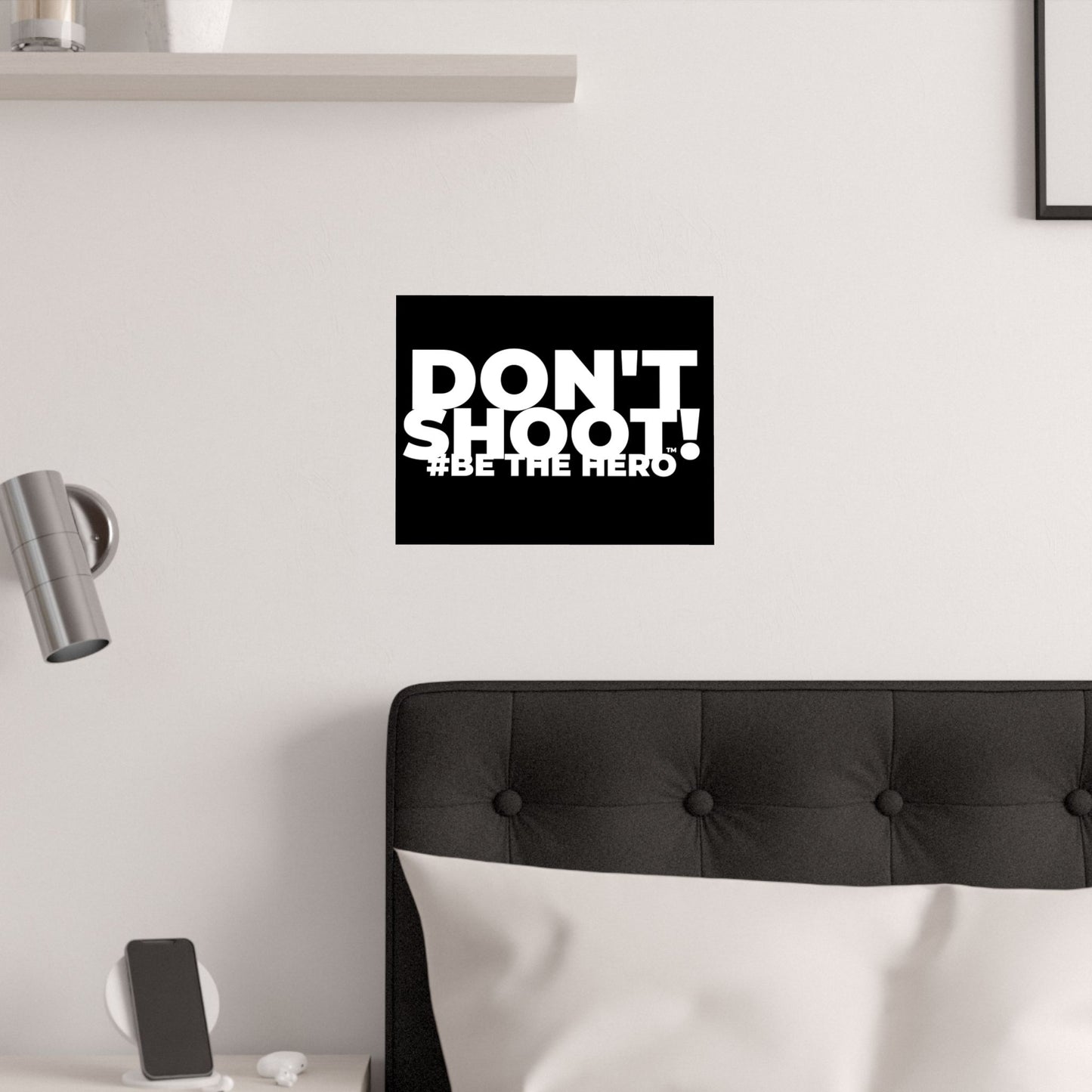 DON'T SHOOT! #BE THE HERO™ SATIN POSTER WORLDWIDE