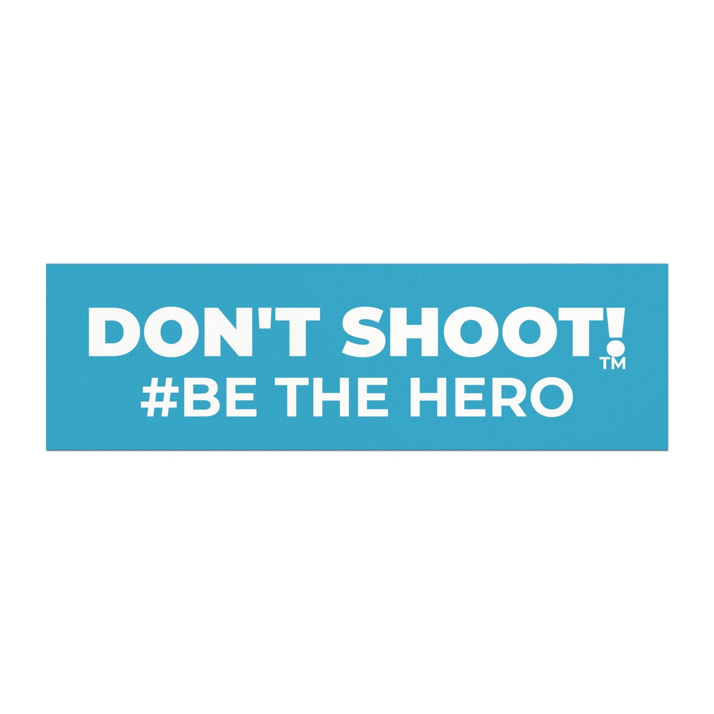 DON'T SHOOT! #BE THE HERO™ CAR MAGNETS WORLDWIDE SHIPPING