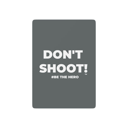 DON'T SHOOT! #BE THE HERO™ PLAYING CARDS WORLDWIDE