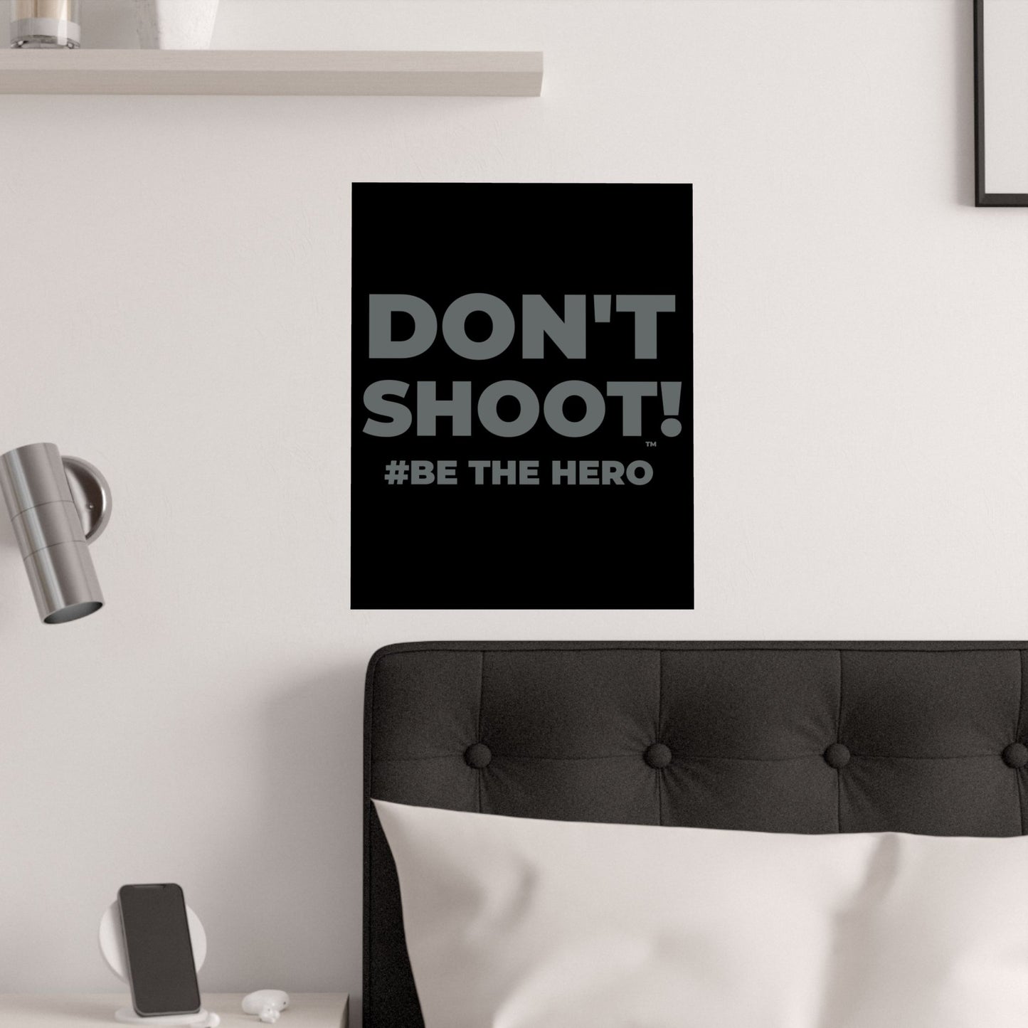 DON'T SHOOT! #BE THE HERO™ SATIN POSTER WORLDWIDE