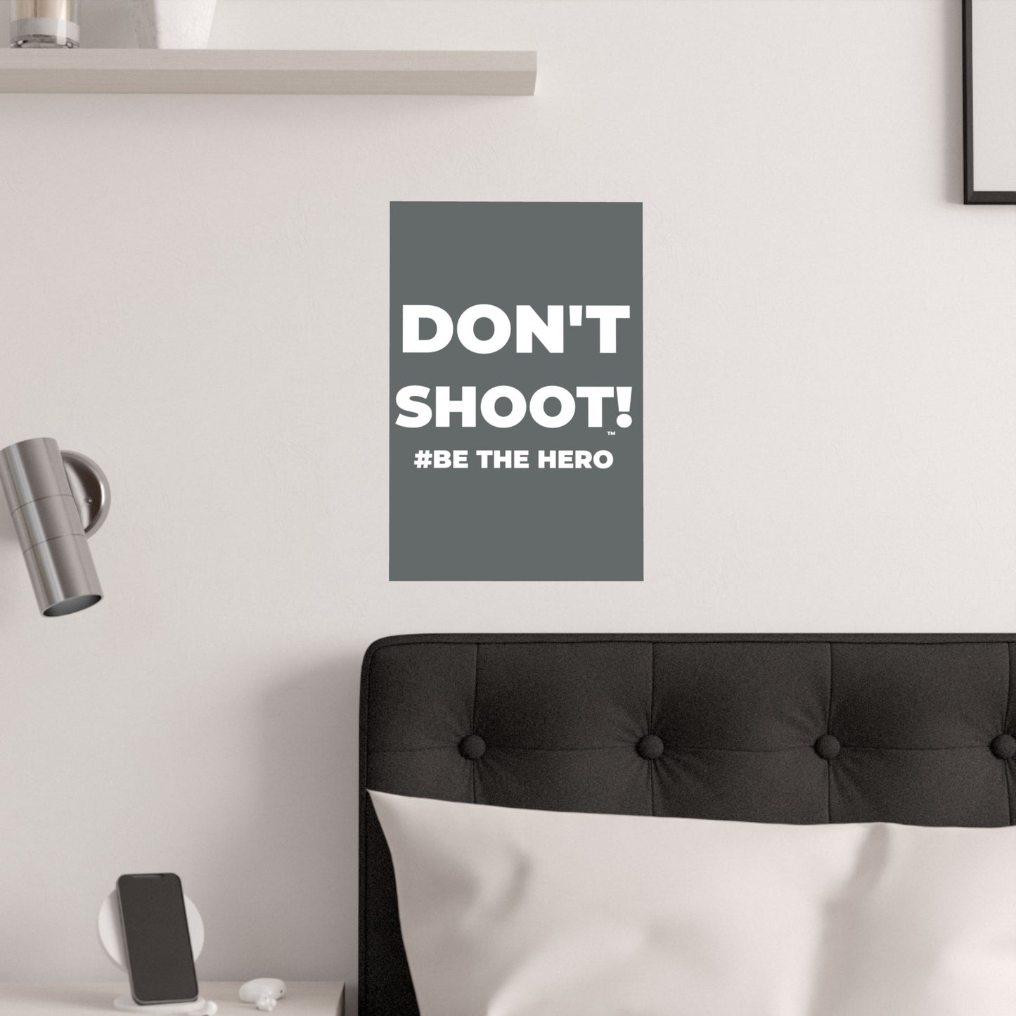 DON'T SHOOT! #BE THE HERO™ SATIN POSTER WORLDWIDE