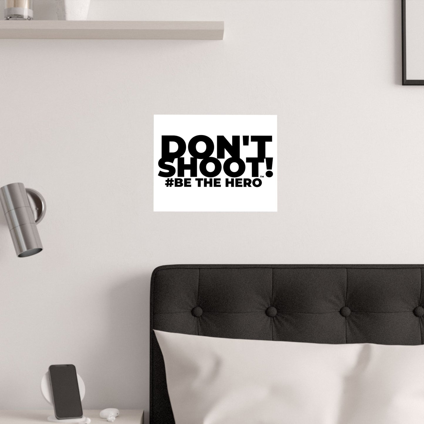 DON'T SHOOT! #BE THE HERO™ SATIN POSTER WORLDWIDE