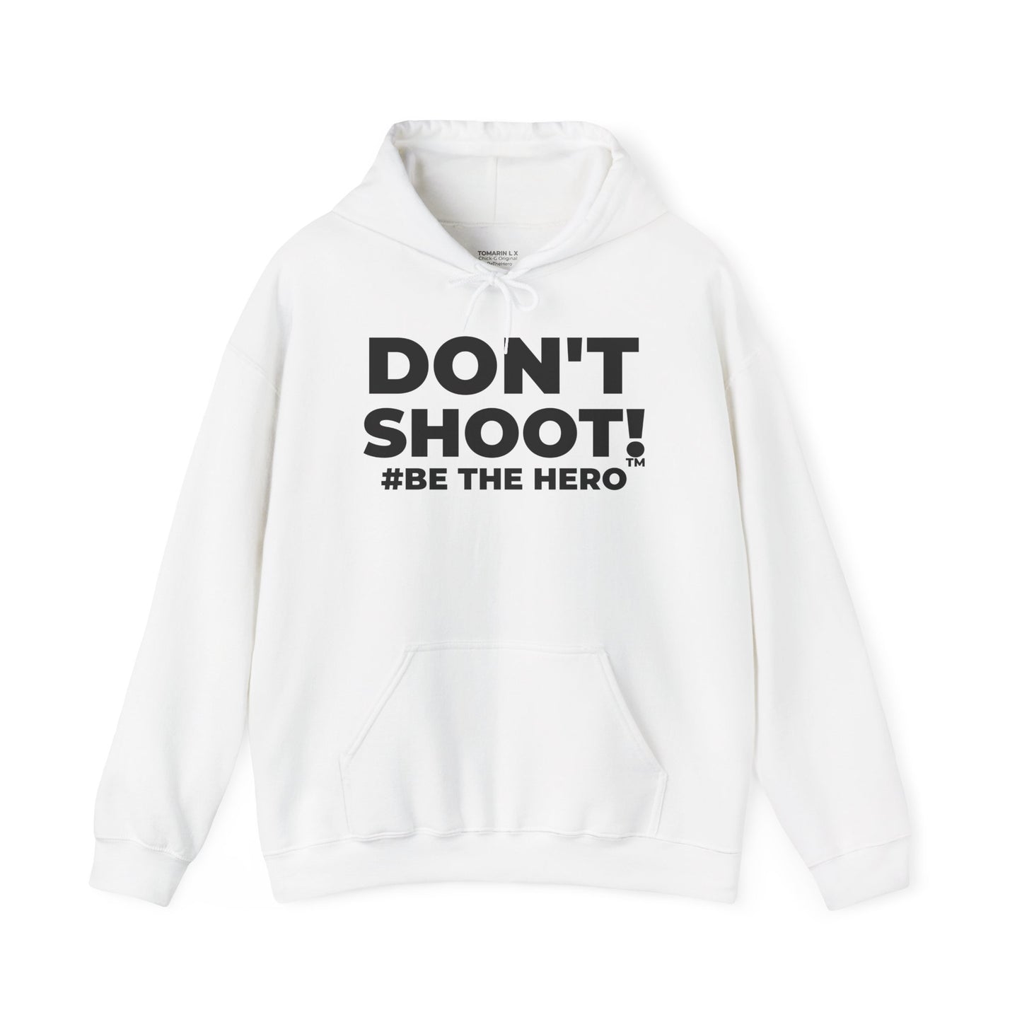 DON'T SHOOT! #BE THE HERO™: CARRY THE MESSAGE. DEFUSE THE MOMENT.