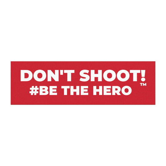 DON'T SHOOT! #BE THE HERO™ CAR MAGNETS WORLDWIDE SHIPPING