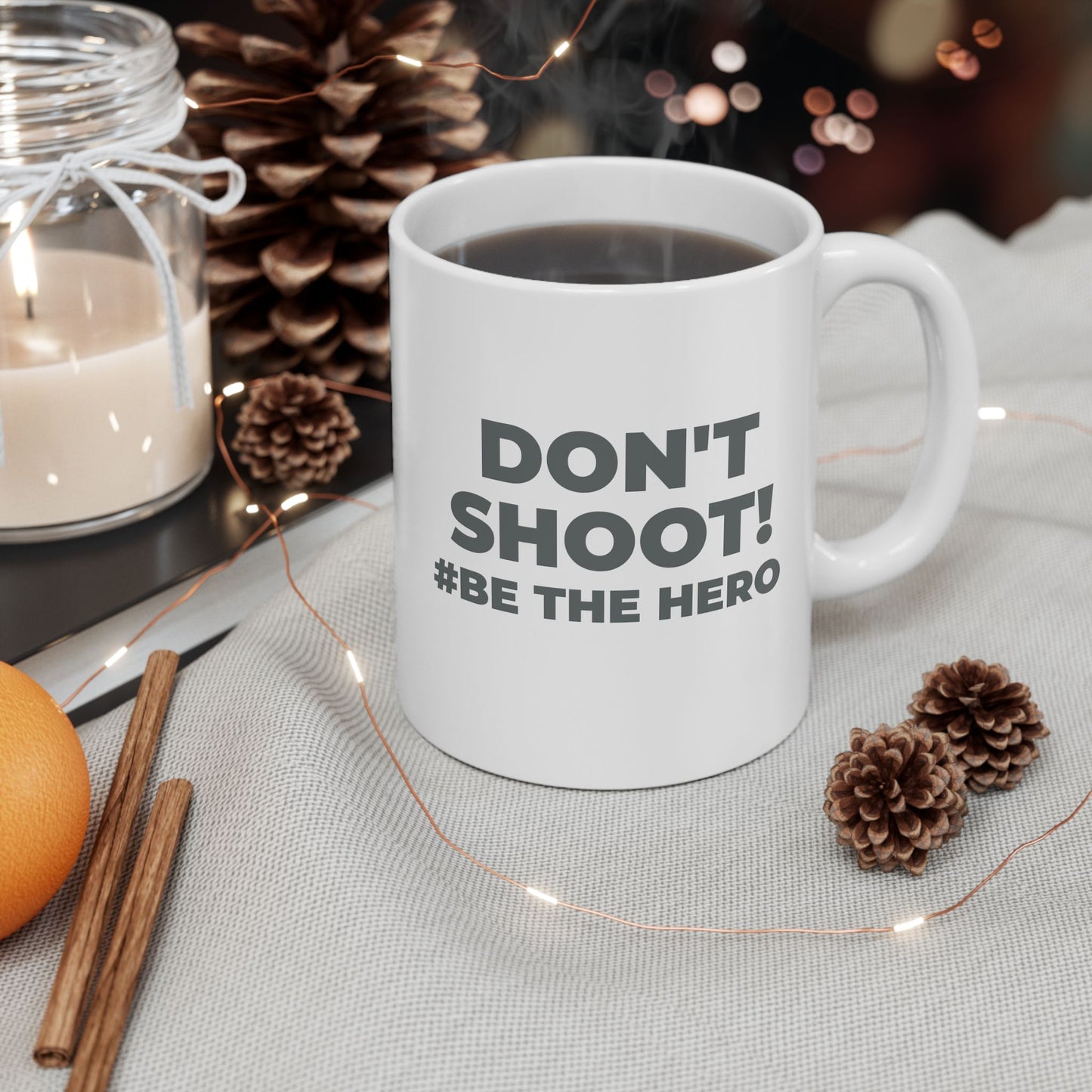 DON'T SHOOT! #BE THE HERO™ BLACK MUG WORLDWIDE