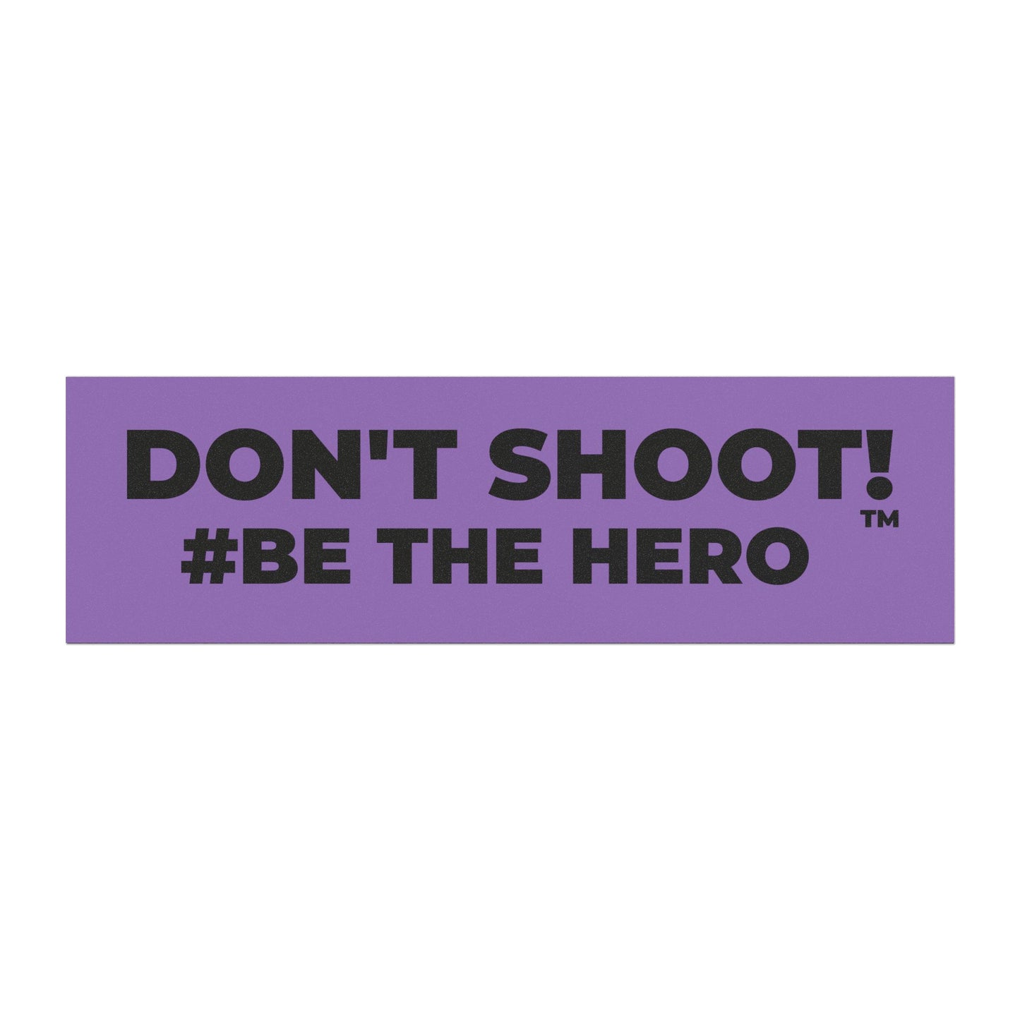 DON'T SHOOT! #BE THE HERO™ CAR MAGNETS WORLDWIDE SHIPPING