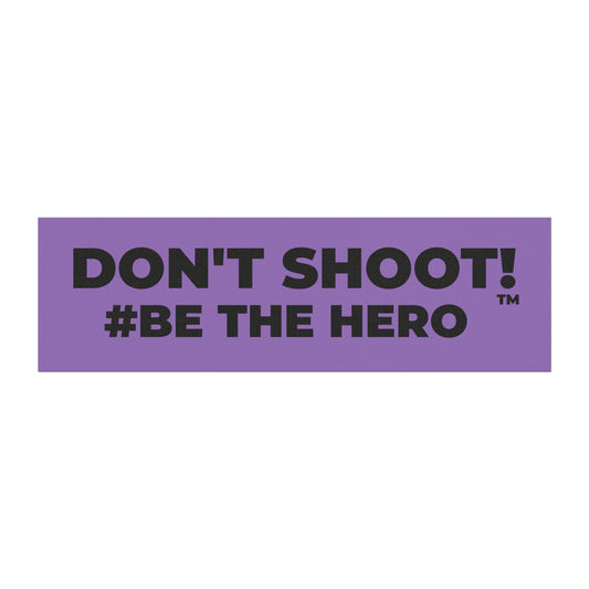 DON'T SHOOT! #BE THE HERO™ CAR MAGNETS WORLDWIDE SHIPPING