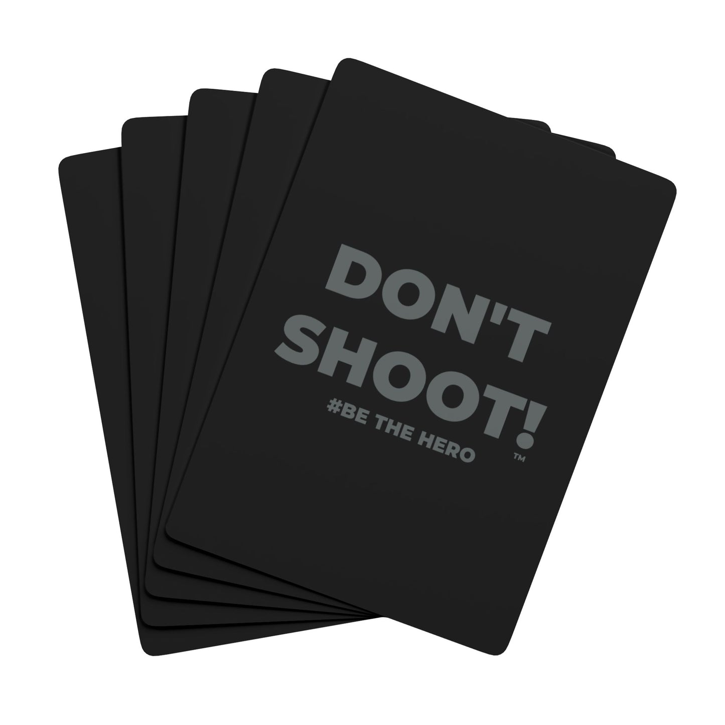 DON'T SHOOT! #BE THE HERO™ POKER PLAYING CARDS WORLDWIDE