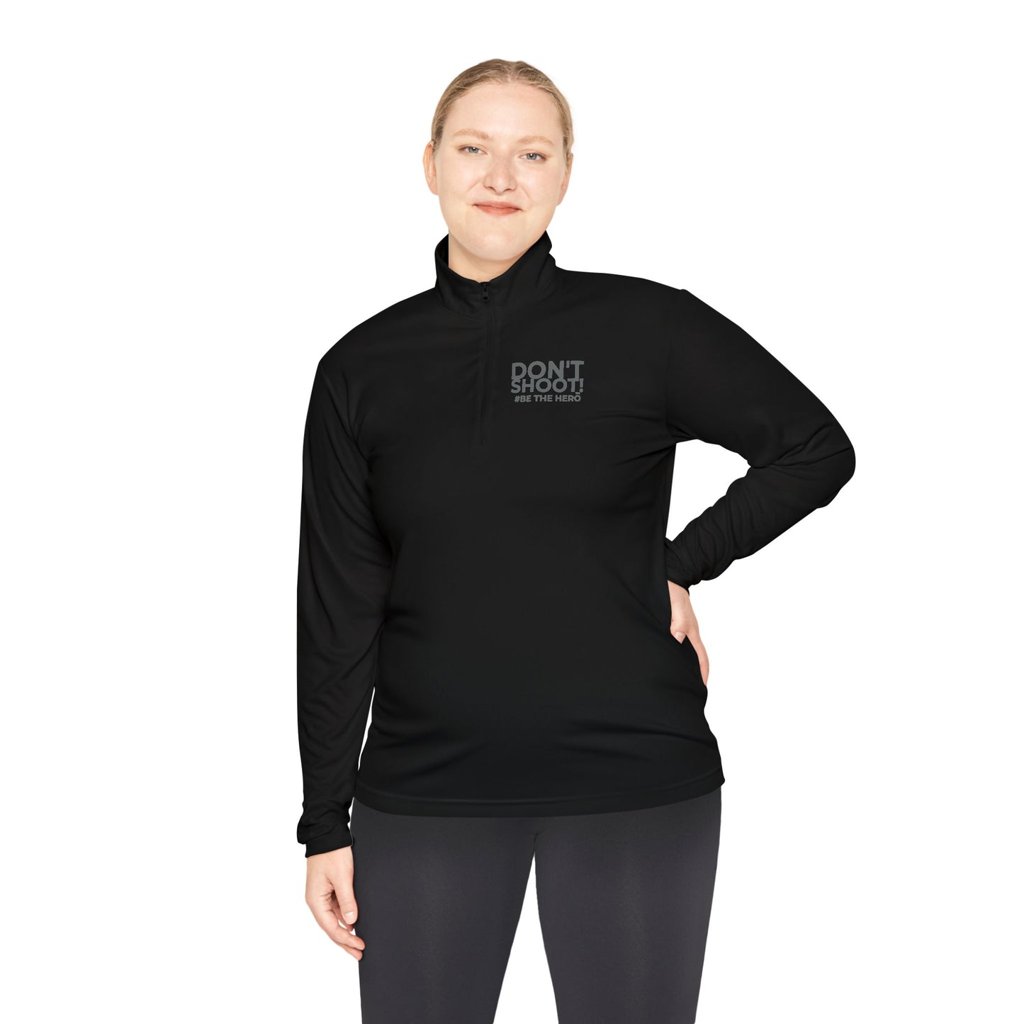 DON'T SHOOT! #BE THE HERO™ QTR-ZIP PULLOVER WORLDWIDE