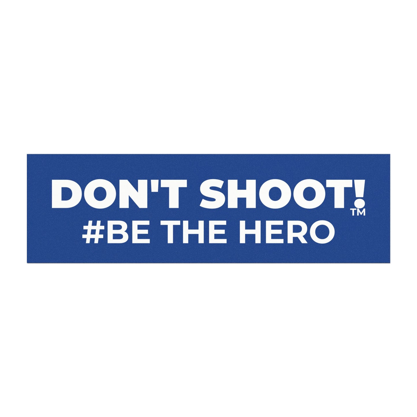 DON'T SHOOT! #BE THE HERO™ CAR MAGNETS WORLDWIDE SHIPPING
