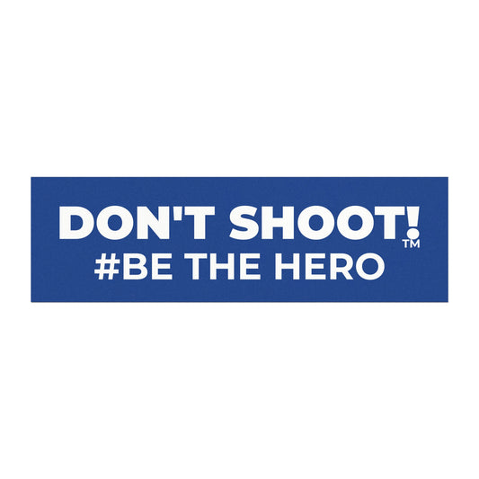 DON'T SHOOT! #BE THE HERO™ CAR MAGNETS WORLDWIDE SHIPPING