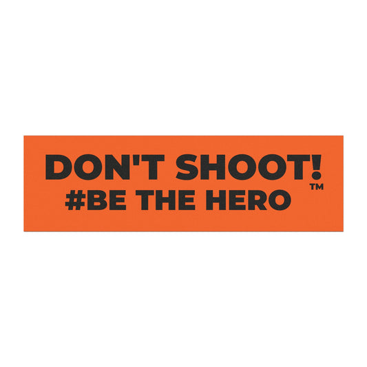 DON'T SHOOT! #BE THE HERO™ CAR MAGNETS WORLDWIDE SHIPPING