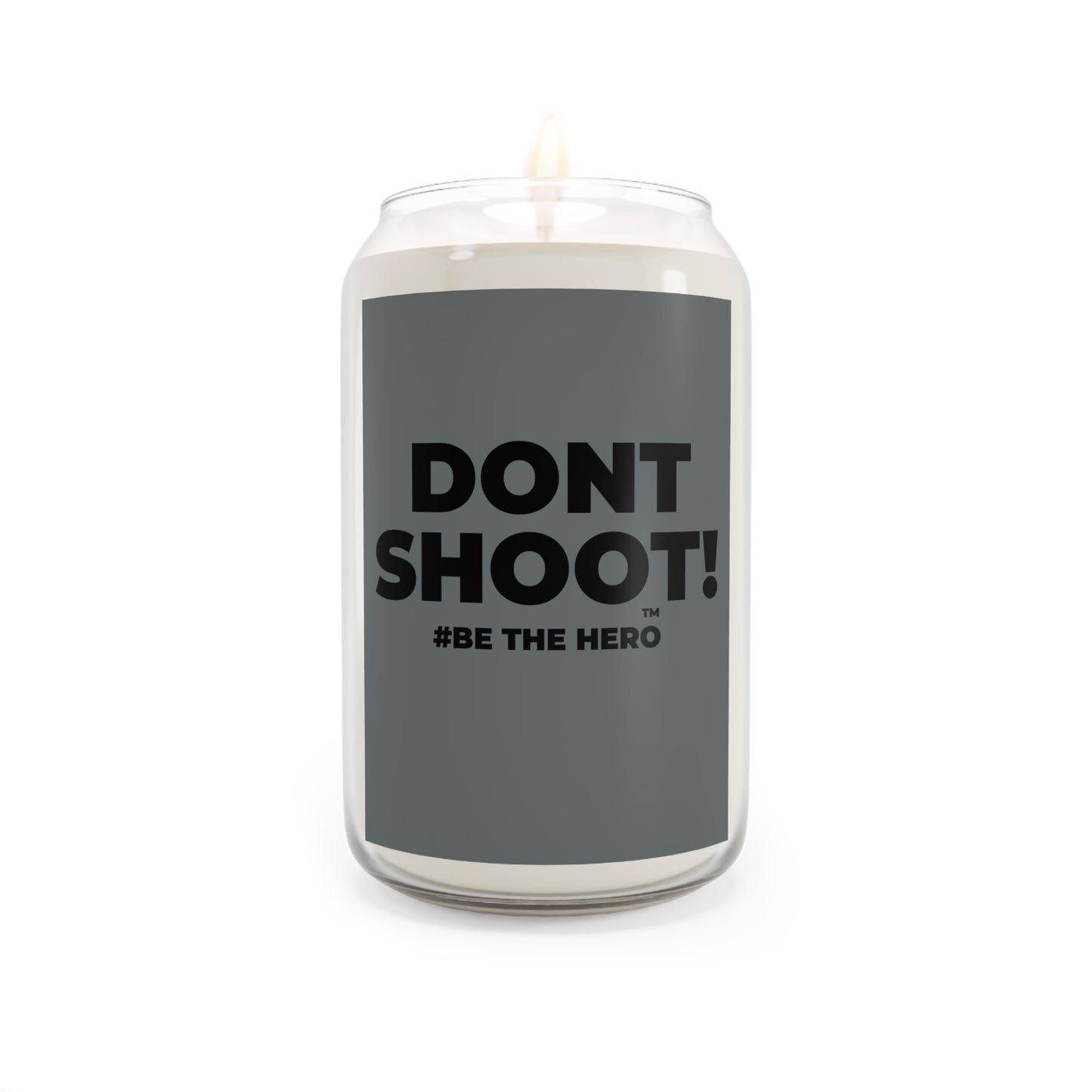 DON'T SHOOT! #BE THE HERO™ SOY CANDLE WORLDWIDE