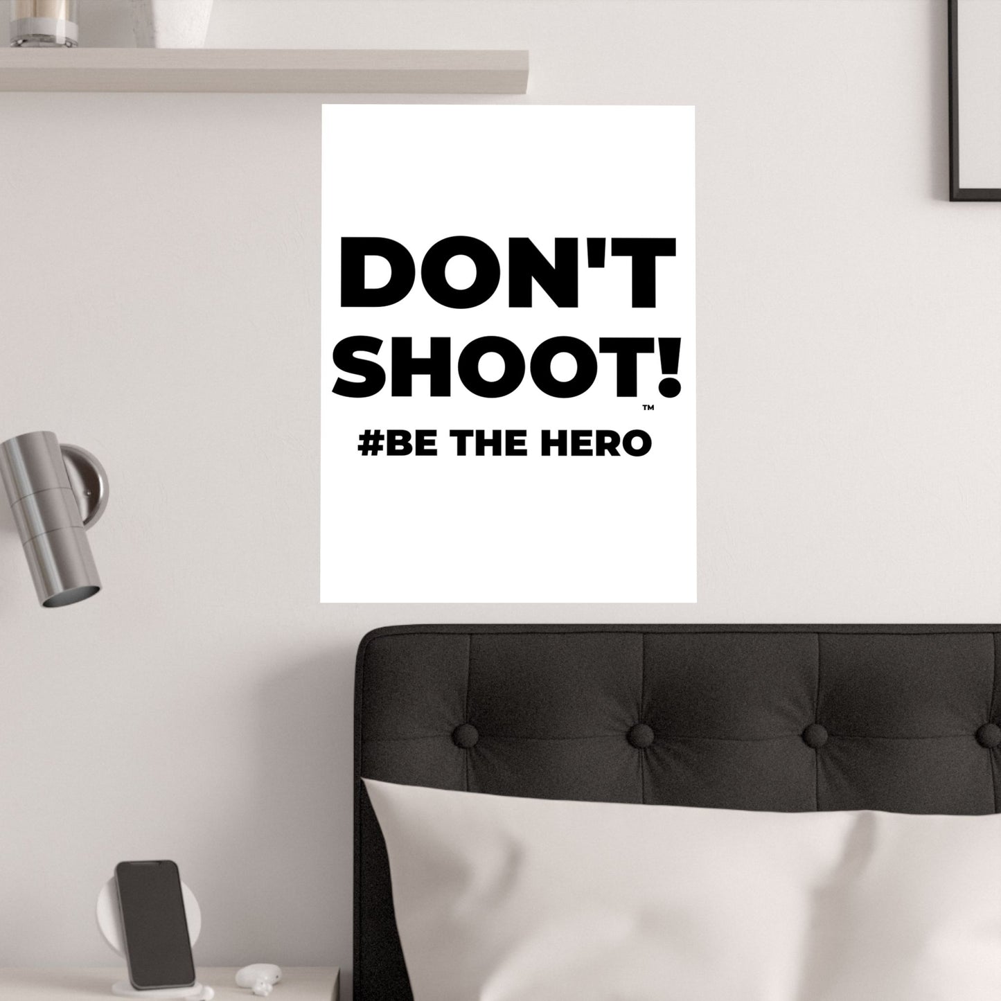 DON'T SHOOT! #BE THE HERO™ SATIN POSTER WORLDWIDE