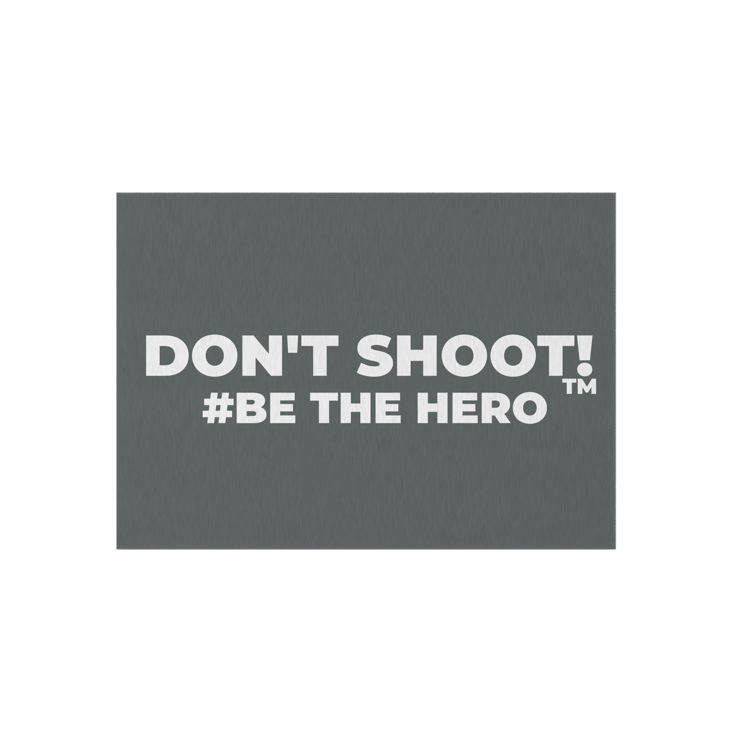 DON'T SHOOT! #BE THE HERO™ OUTDOOR RUG WORLDWIDE SHIPPING