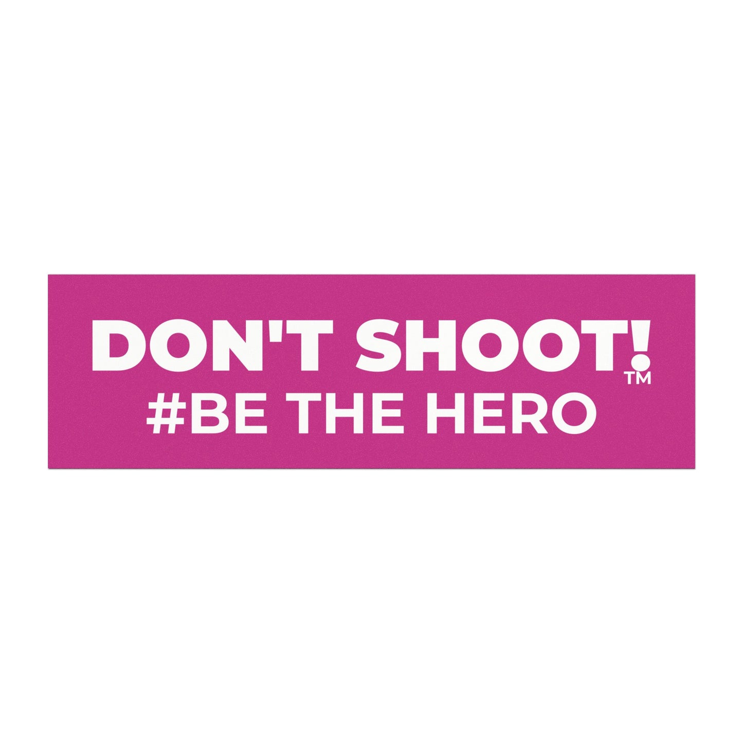DON'T SHOOT! #BE THE HERO™ CAR MAGNETS WORLDWIDE SHIPPING