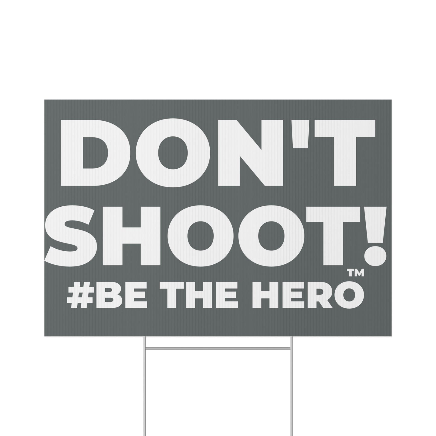 DON'T SHOOT! #BE THE HERO™ LAWN SIGN WORLDWIDE SHIPPING
