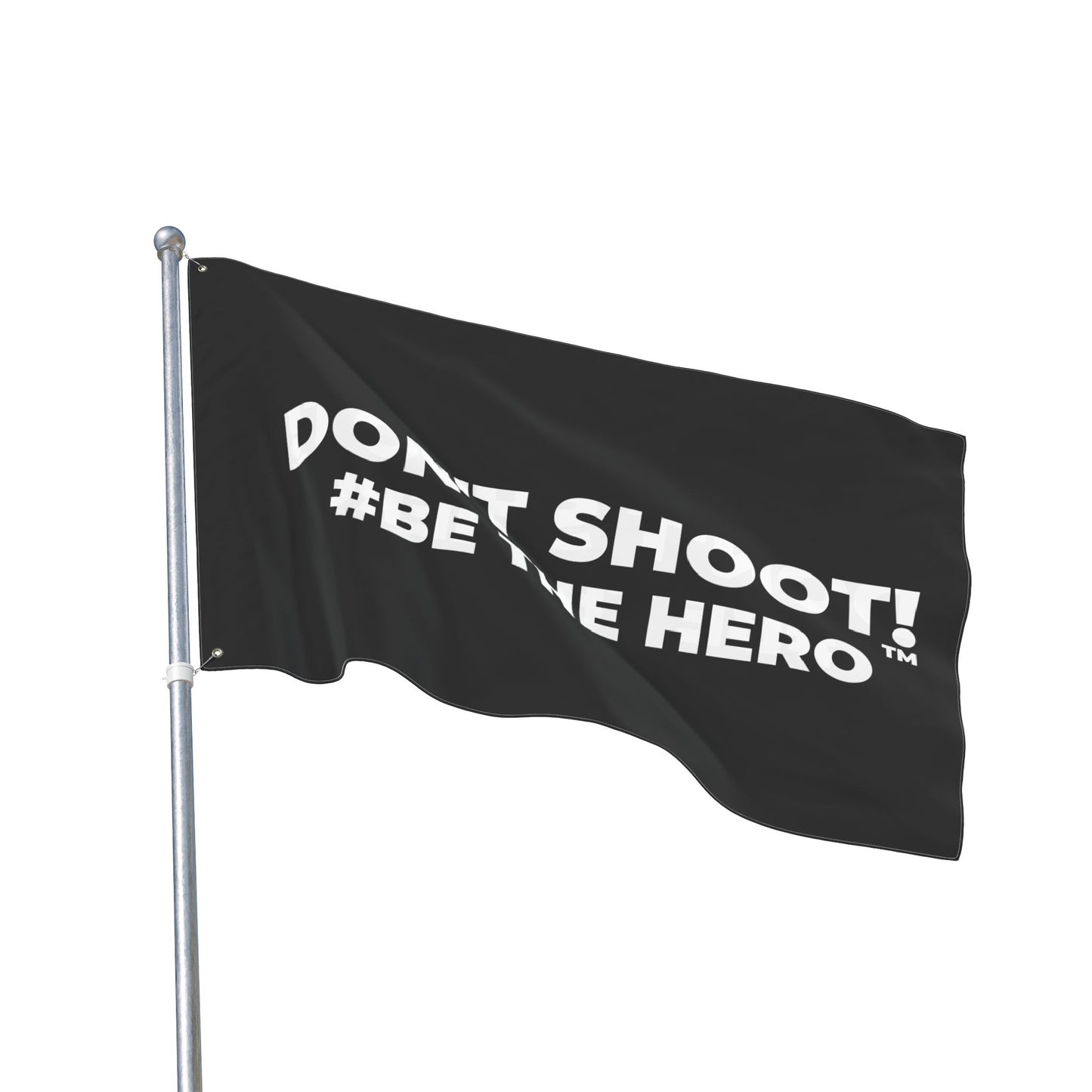 DON'T SHOOT! #BE THE HERO™ PROTEST FLAG WORLDWIDE