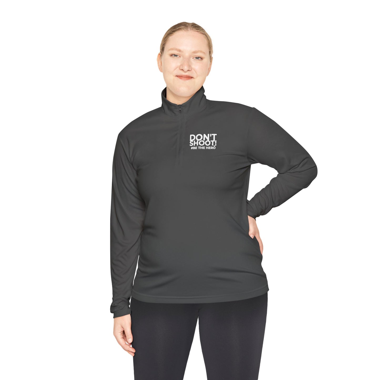 DON'T SHOOT! #BE THE HERO™ QTR-ZIP PULLOVER WORLDWIDE