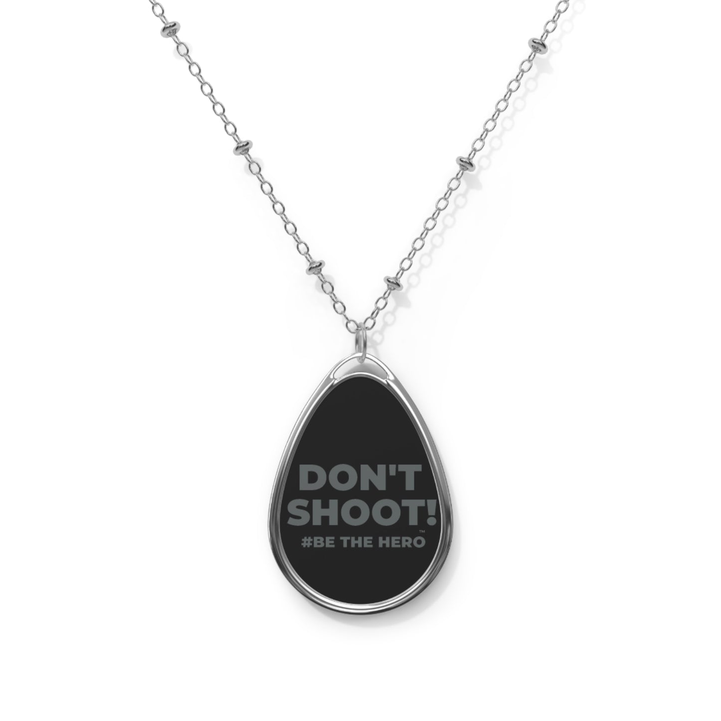 DON'T SHOOT! #BE THE HERO™ OVAL NECKLACE WORLDWIDE SHIPPING