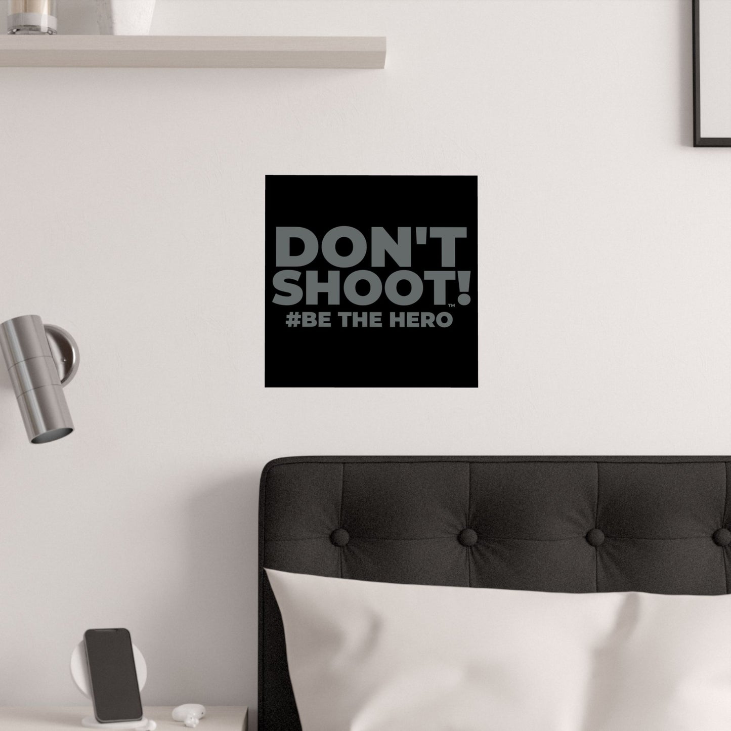 DON'T SHOOT! #BE THE HERO™ SATIN POSTER WORLDWIDE