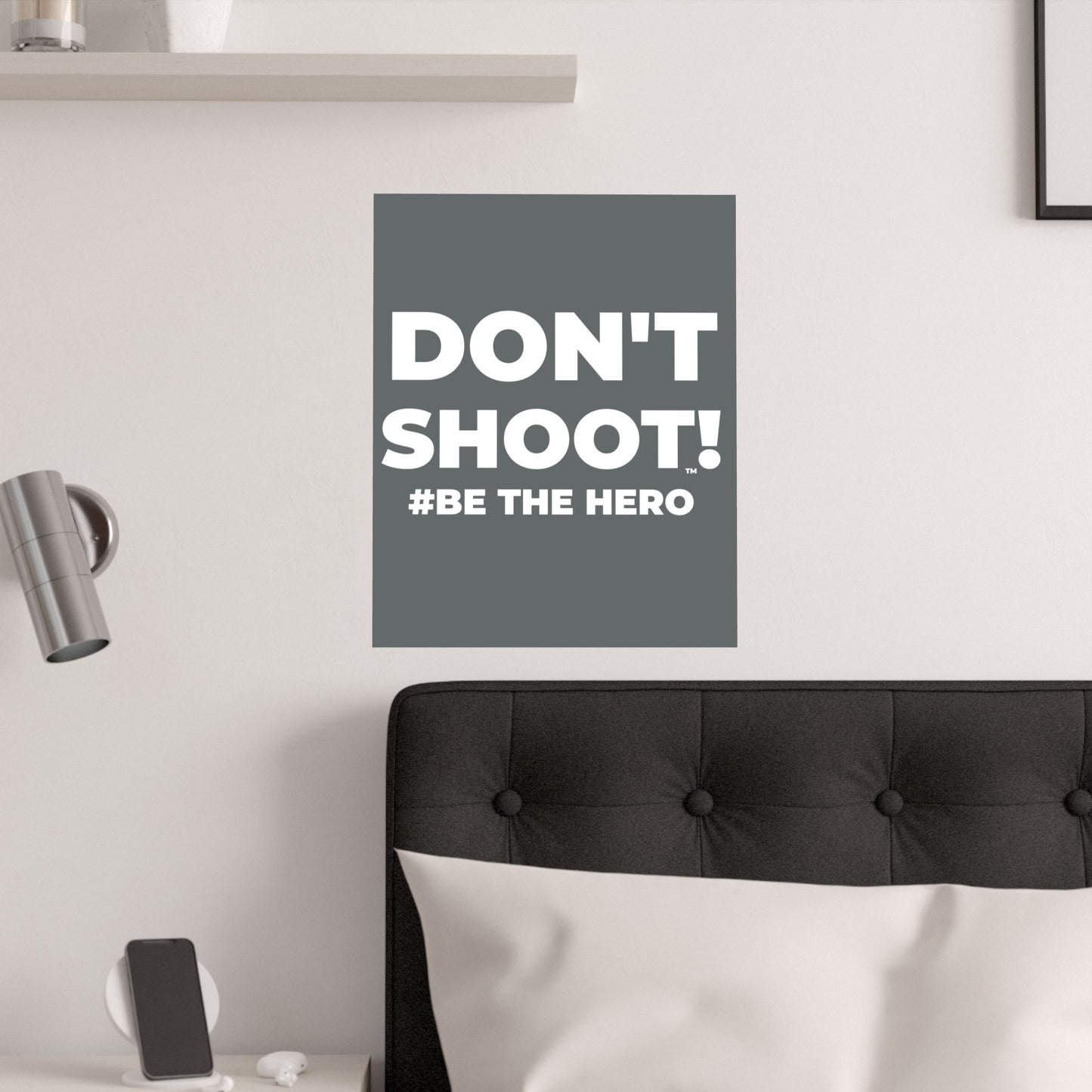 DON'T SHOOT! #BE THE HERO™ SATIN POSTER WORLDWIDE