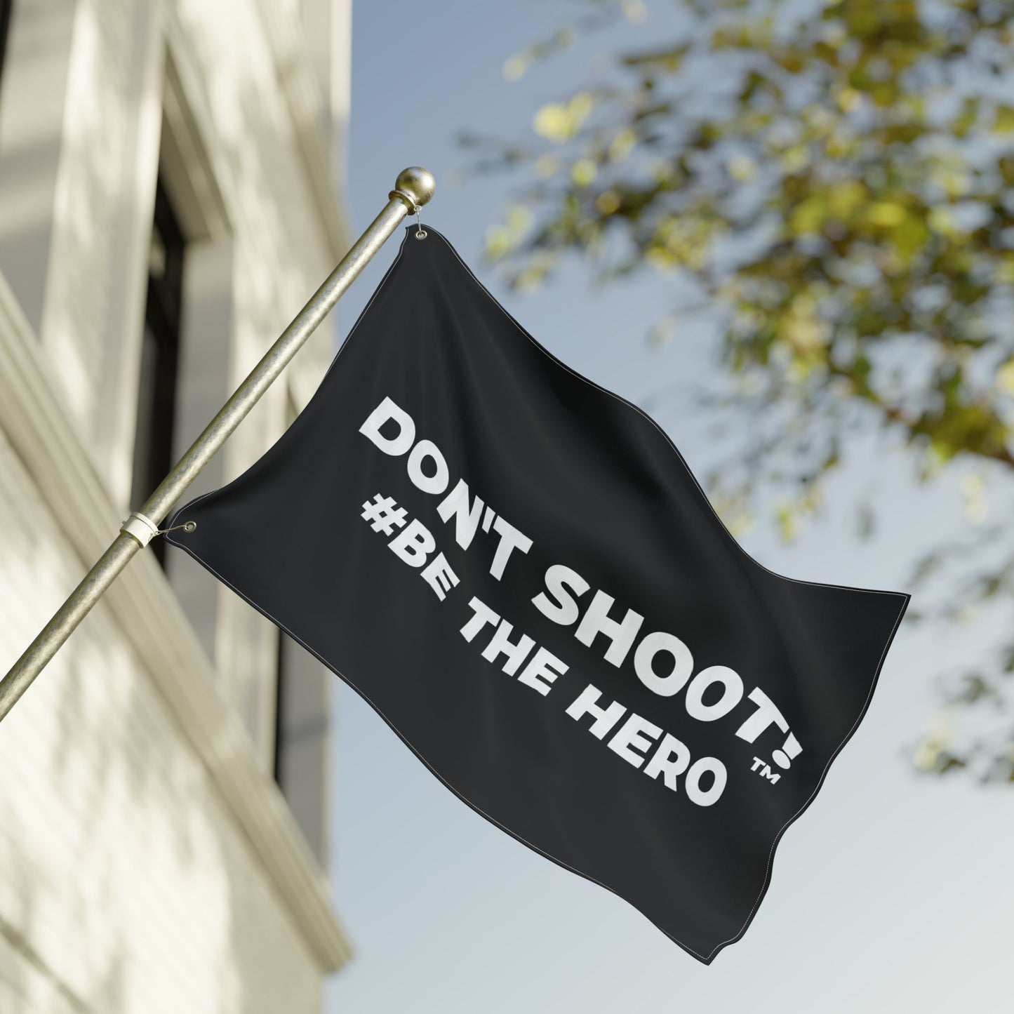 DON'T SHOOT! #BE THE HERO™ PROTEST FLAG WORLDWIDE