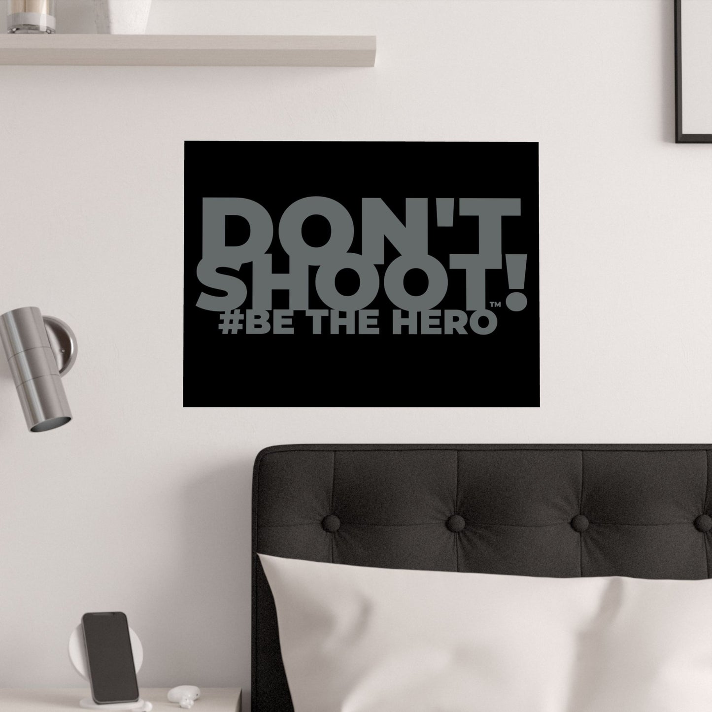 DON'T SHOOT! #BE THE HERO™ SATIN POSTER WORLDWIDE