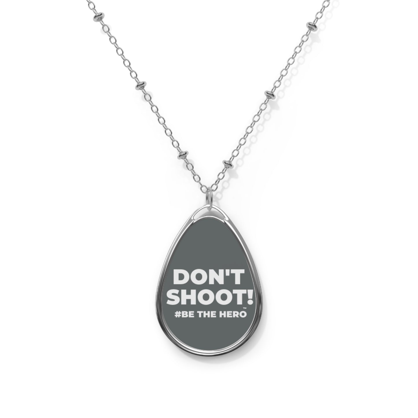 DON'T SHOOT! #BE THE HERO™ OVAL NECKLACE WORLDWIDE SHIPPING