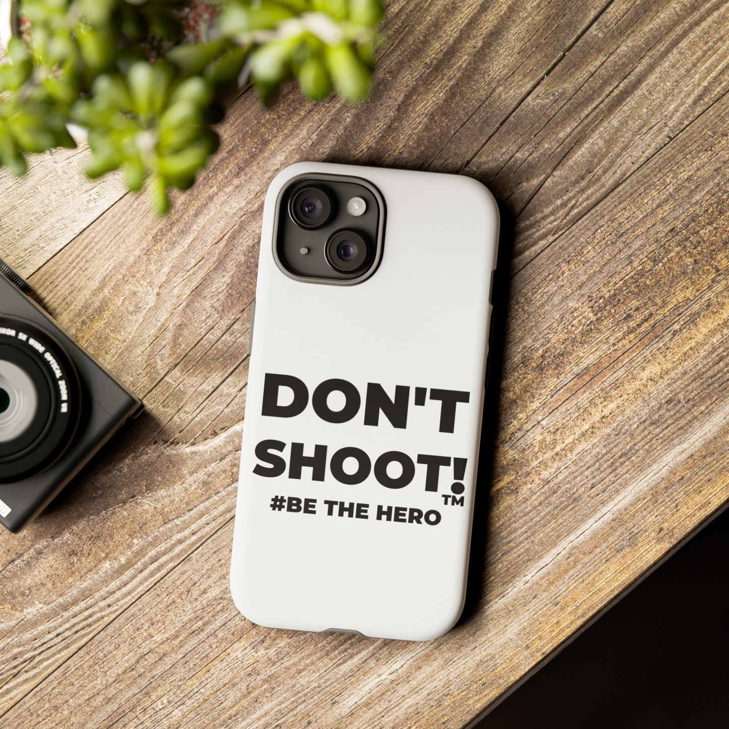 DON'T SHOOT! #BE THE HERO™ PHONE CASE WORLDWIDE